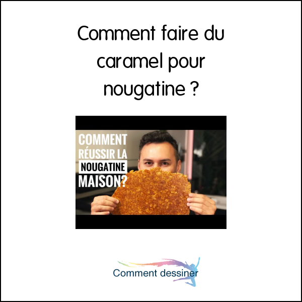 Comment faire du caramel pour nougatine